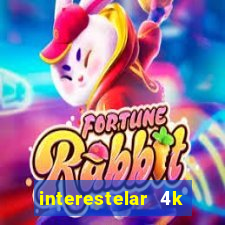 interestelar 4k dublado torrent